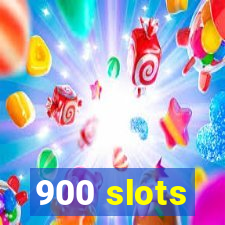 900 slots